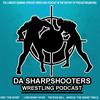 undefined Da Sharpshooters Wrestling Podcast Network