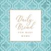 undefined Daily Bread for Busy Moms