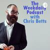 undefined Weekdaily Podcast with Chris Betts