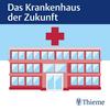 undefined Das Krankenhaus der Zukunft