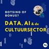 undefined Data, AI & de cultuursector - Botsing of bonus?