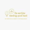 undefined De eerlijke kleding•pod•kast