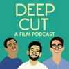 undefined Deep Cut: A Film Podcast