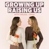 undefined Growing Up Raising Us