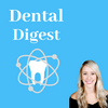 undefined Dental Digest Podcast with Dr. Melissa Seibert