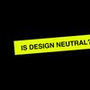 undefined Design Is Not Neutral