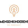 undefined Mensenkinderen! De podcast