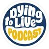 undefined Dying to Live Podcast