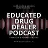 undefined Educated Drugdealer Podcast