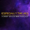 undefined Especially the Lies: DS9 Podcast