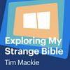 undefined Exploring My Strange Bible