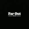 undefined Far Out