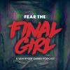 undefined Fear the Final Girl: A Van Ryder Games Podcast