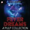 undefined Fever Dreams: A Pulp Collection