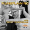 undefined Filmsplaining with Martyn Strange