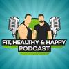 undefined Fit, Healthy & Happy Podcast