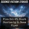 undefined Five Sci-Fi Short Stories by H. Beam Piper