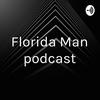 undefined Florida Man podcast