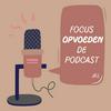 undefined focus opvoeden, de podcast