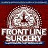 undefined Front Line Surgery: Mastering Military Trauma Care