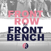 undefined Front Row To Front Bench Podcast