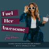 undefined Fuel Her Awesome- Food Freedom, Intuitive Eating, Empowered Eating, Overcoming Obsession With Weight Loss, Strength Training
