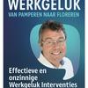 undefined Fundamenten van Werkgeluk; van pamperen naar floreren.