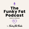 undefined Funky Fat Podcast