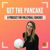 undefined Get The Pancake: A Podcast For Volleyball Coaches