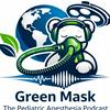 undefined Green Mask: The Pediatric Anesthesia Podcast