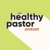 undefined The Healthy Pastor Podcast