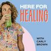 undefined Here For Healing