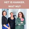 undefined Het is kanker. Wat nu?