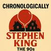 undefined Chronologically: Stephen King - The 90s