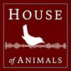 undefined House of Animals Podcast