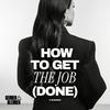 undefined How To Get The Job (Done)