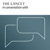 undefined The Lancet in conversation with