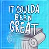 undefined It Coulda Been Great