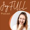 undefined JoyFULL Podcast