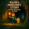 undefined Karlik's Minecraft Stories – The Big Adventure for Kids