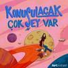 undefined Konuşulacak Çok Şey Var!