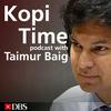 undefined Kopi Time podcast with Taimur Baig