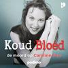 undefined Koud Bloed - De Moord op Caroline Pino