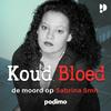 undefined Koud Bloed - De Moord op Sabrina Smit