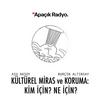 undefined Kültürel Miras Ve Koruma: Kim İçin? Ne İçin?