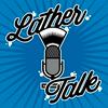 undefined Lather Talk - A Wet Shaving Podcast