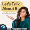 undefined Let's Talk About It With Taylor Nolan