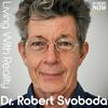 undefined Living with Reality with Dr. Robert Svoboda