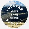 undefined The Lookfar Podcast: Voices from the Wild