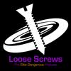 undefined Loose Screws - The Dangerousest